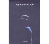 Poi piovve la città