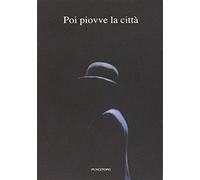 Poi piovve la città