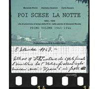 Poi scese la notte. Ediz. critica. Vol. 1: 1943-1945.
