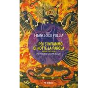 Poi s'infiammò di notte la parola. Poesie (1977-2018)