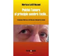 Poiché l'amore al principio sembrò facile... Testo iraniano a fronte. Ediz...