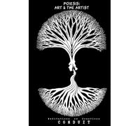 Poiesis: Art & the Artist: Meditations on Creations