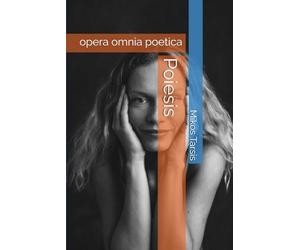 Poiesis: opera omnia poetica