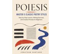 POIESIS Poetry Made Simple: Poetry, writing, Learning, 6x9 inches, Gift, Self help