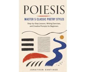 POIESIS Poetry Made Simple: Poetry, writing, Learning, 6x9 inches, Gift, Self help