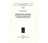 Poietes Epeon. Tecniche di composizione poetica negli «Halieutica» di Oppiano