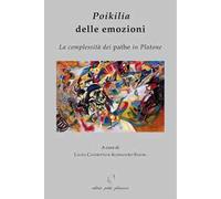 Poikilia delle emozioni. La complessità dei pathe in Platone