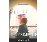 Poil de carotte: La nouvelle autobiographique de Jules Renard