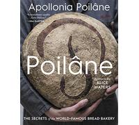Poilâne: The Secrets of the World-Famous Bread Bakery by Apollonia Poilâne