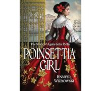 Poinsettia Girl: The Story of Agata della Pieta