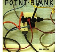 Point Blank - American Excess/On A Roll