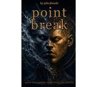 point break: where you collide with what you buried: 2