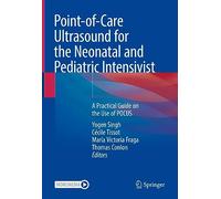 Point-Of-Care Ultrasound for the Neonatal and Pediatric Intensivist: A Practical Guide on the Use of POCUS