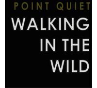 Point Quiet Walking in the Wild (Vinyl LP) 12" Album