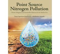Point Source Nitrogen Pollution: Climate Mitigation and Sustainable Solutions for the Modern Era