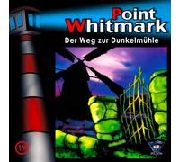 Point Whitmark 19/der Weg zur Dunkelmühle (CD)