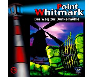 Point Whitmark 19/der Weg zur Dunkelmühle (CD)