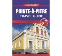 POINTE-À-PITRE Travel Guide 2026: Experience Caribbean Rhythms, Colorful Markets, and Local Life in the Heart of Guadeloupe