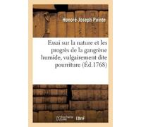 Pointe-H-J Essai sur la nature et les progrès de la gangrène humide, (Tascabile)