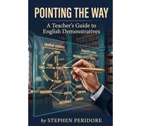 Pointing the Way: A Teacher's Guide to English Demonstratives