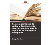 Points quantiques de carbone luminescents pour les applications de capteurs et d'imagerie biologique
