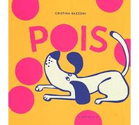 Libri Cristina Bazzoni - Pois. Ediz. Illustrata