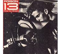 POISON 13 - First You Dream