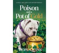 Poison and a Pot of Gold: A Totally Unputdownable Cozy Mystery (A Stella Ray and Rex Cozy Mystery - Book 3)