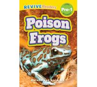 Poison Frogs: Rainforest Animals (Revive Readers, Level Pre-1)
