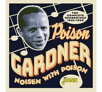 Poison Gardner - Noisen With Poison: Complete Recordings 1945-1950