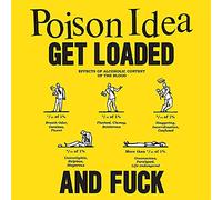 Poison Idea - Get Loaded & Fuck