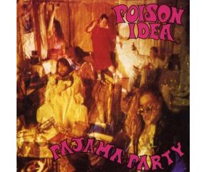 Poison Idea - Pajama Party