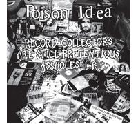 Poison Idea Record Collectors Are Pretentious Assholes (Vinyl LP)