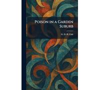 Poison in a Garden Suburb