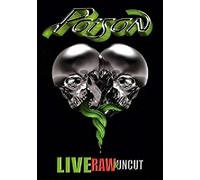 Poison - Live Raw & Uncut