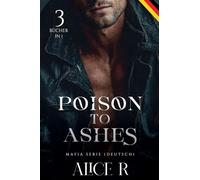 Poison to Ashes Mafia Serie, 3 Bücher in 1! (Deutsch): 0