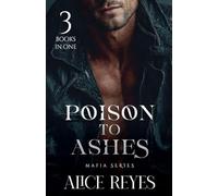 Poison to Ashes Mafia Series: 3 Books in One: 0