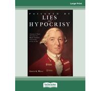 Poisoned by Lies and Hypocrisy: America's First Attempt to Bring Liberty to Canada,1775-1776