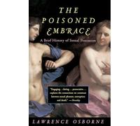 Poisoned Embrace: A Brief History of Sexual Pessimism