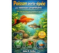 Poisson porte-épée pour nouveaux propriétaires: Aide étape par étape pour l'installation de l'aquarium, le programme d'alimentation et les soins quotidiens