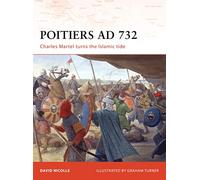 Poitiers AD 732: Charles Martel turns the Islamic tide: No. 190