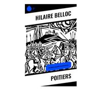 Poitiers: Die größte Schlacht des Mittelalters