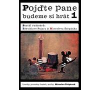 Pojdte pane, budeme si hrat 1 (Hey, Mister, let's play)