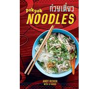 POK POK Noodles: Recipes from Thailand and Beyond [A Cookbook] - NUOVO