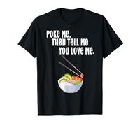Poke Bowl Item, Hawaii Cucina Cibo Giapponese Sushi Amante Divertimento Maglietta