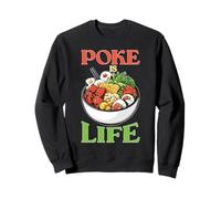 Poke Is Life Vesti di Amanti del Cibo di Pesce Crudo Felpa
