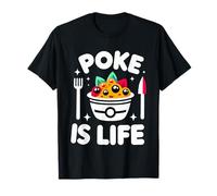Poke Is Life Vesti di Amanti del Cibo di Pesce Crudo |||- Maglietta