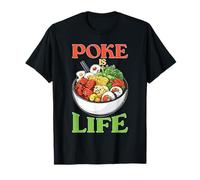Poke Is Life Vesti di amanti del cibo di pesce crudo Maglietta