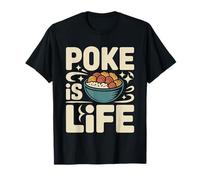 Poke Is Life Vesti di Amanti del Cibo di Pesce Crudo - Maglietta