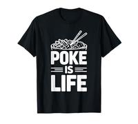 Poke Is Life Vesti di amanti del cibo di pesce crudo ---- Maglietta